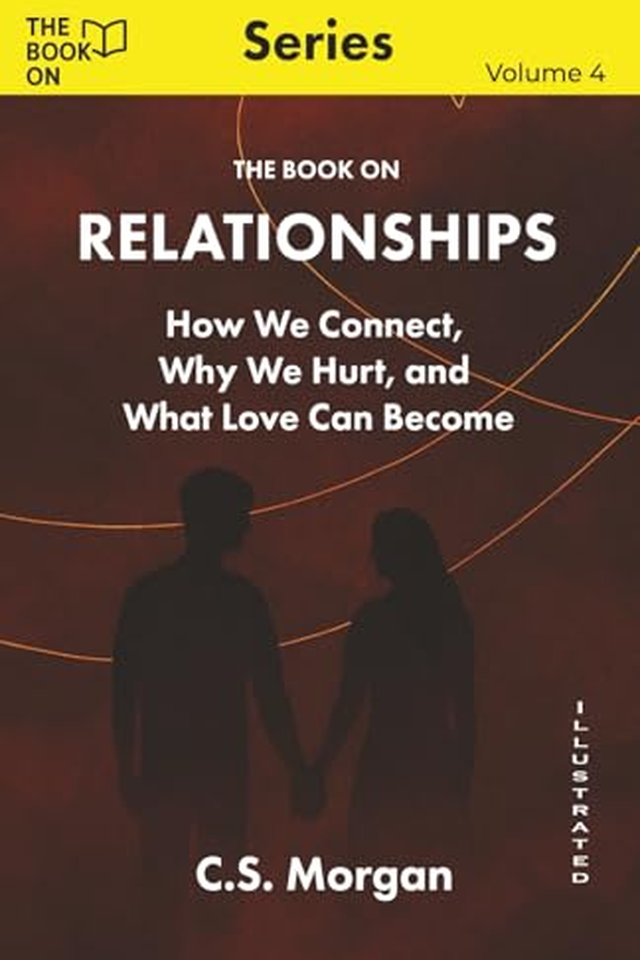 The Book On Relationships: How We Connect, Why We Hurt, and What Love Can Become book cover